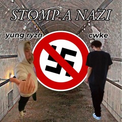 CWKE - STOMP A NAZI W/ YUNG RYZN (PROD. CRVLLLY)