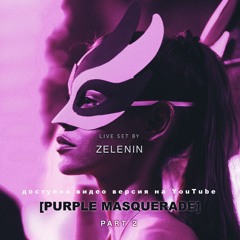 ZELENIN - [PURPLE MASQUERADE PARTY] Live DJ Set 2025 (Deep House & Indie Dance mix) Music DJ Mix