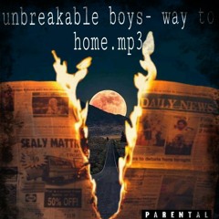 Unbreakable boys - way to home.mp3