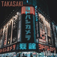 TAKASAKI VOL. I feat. Lil Gin & Kingpin Skinny Pimp