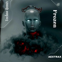 [FREE DL] AEXTRAX - Frozen (Hypertechno Remix)