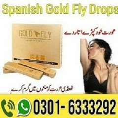 Spanish Gold Fly Sex Drops In Islamabad |  0301-6333292 Spanish