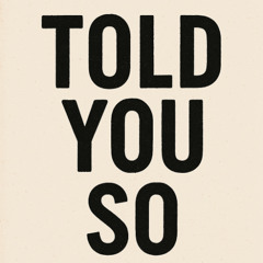 Told You So [Prod by. The Playbook]