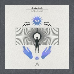 Drinks On Me - Feel Something (VIP)
