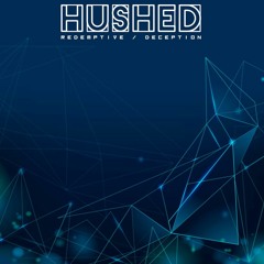 [Out Now!] Hushed - Deception