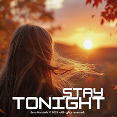 Stay Tonight - Esso Mandela | Emotional Deep House