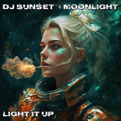 DJ SUNŚET & MOØNLIGHT - LIGHT IT UP (Extended Mix)