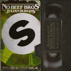 NO BEEF BROS - Julian Burgos (FREE DOWNLOAD)