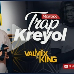 DJ VALMIX  MIXTAPE TRAP KREYOL _ NEW BANGERS _2023 [Nouvo Mix]