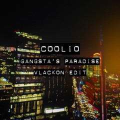 Coolio - Gangsta's Paradise (Vlackon Edit)