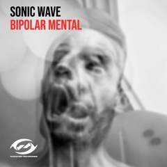 Sonic Wave - Bipolar Mental (Extended Mix)