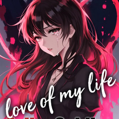 Love of my life