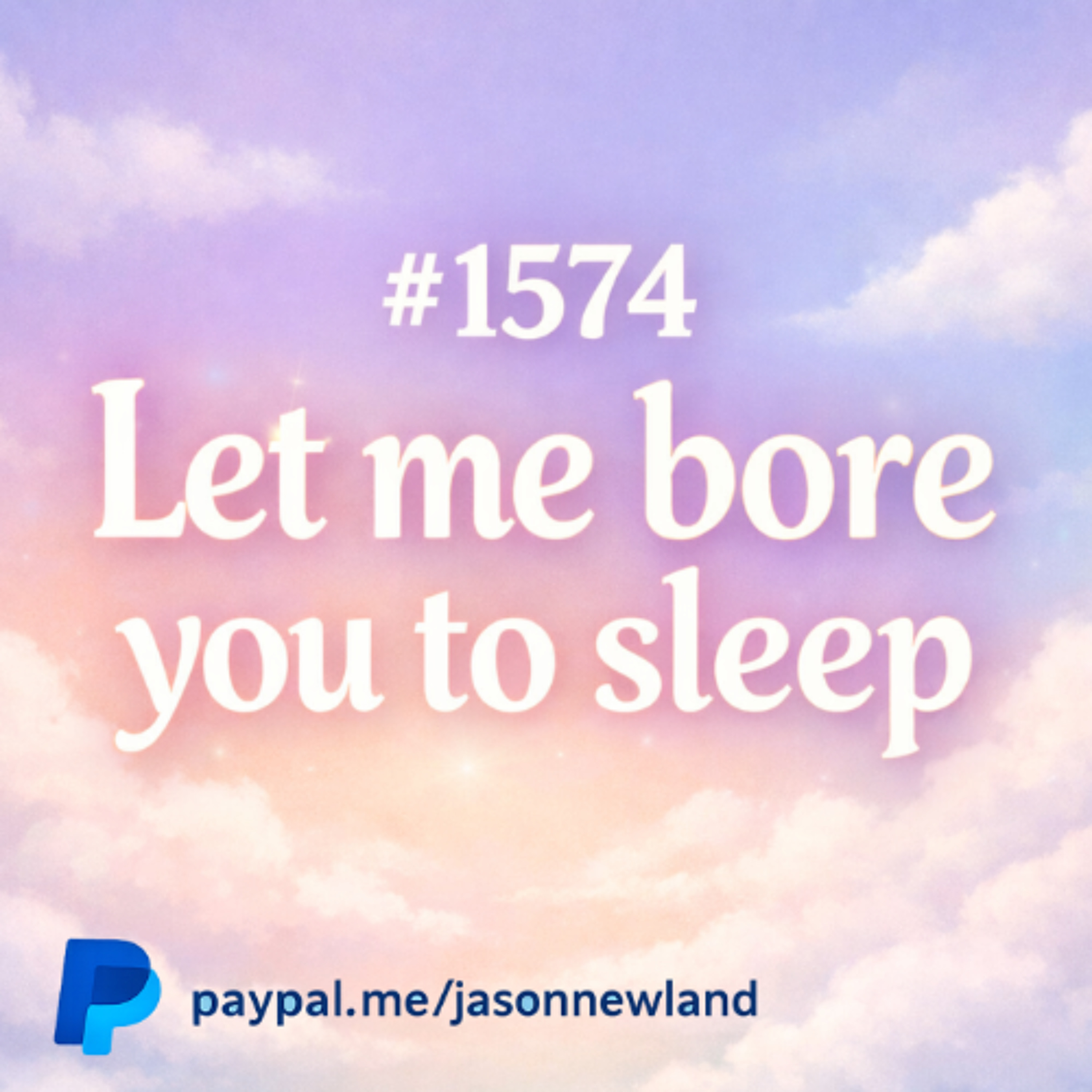 (Short  Music) #1574 Let me bore you to sleep  Jason Newland  15th March 2026