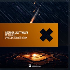 ReOrder & Katty Heath - Meteorite (James De Torres Remix)