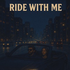 RIDE WITH ME