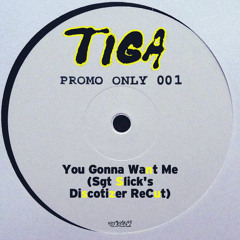 Tiga - You Gonna Want Me (Sgt Slick's Discotizer ReCut)