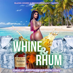 Blazing Soundz Presents - Whine & Rhum (Soca Mixtape)
