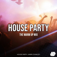 THE HOUSE PARTY MIX (VOLUME ONE : THE WARM UP)