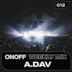 ONOFF Weekly Mix 012 : A.DAV(BASS)