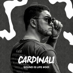 CARDINALI - SOUND IS LIFE #001
