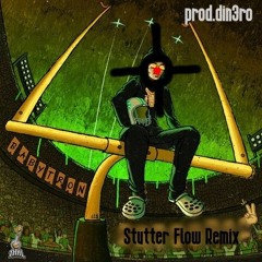 Babytron - Stutter Flow (prod.din3ro Remix)
