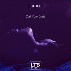 Faraon - Call Your Body (Original Mix)