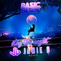 Basic Beatz - Stay The Night Jamie B Remix
