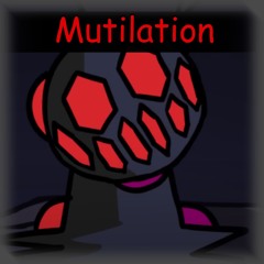 Mutilation [VS Bob Overhaul]