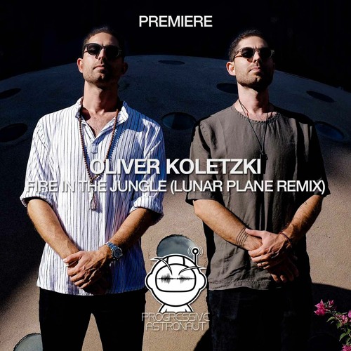 PREMIERE: Oliver Koletzki - Fire In The Jungle (Lunar Plane Remix) [Stil Vor Talent]