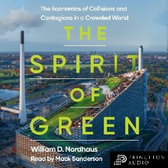 {PDF} ❤ The Spirit of Green: The Economics of Collisions and Contagions in a Crowded World Full Pa