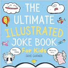 VIEW KINDLE 💞 The Ultimate Illustrated Joke Book For Kids: Try Not To Laugh Challeng