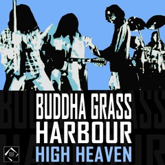 BUDDHA GRASS HARBOUR High Heaven