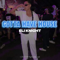 Gotta Have House