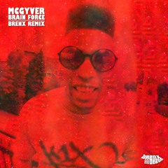 McGyver - Brain Force (Brenx Remix)