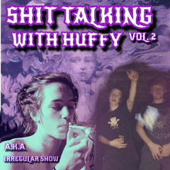 SHIT TALKING WITH HUFFY VOL.2 (Prod. YNW Molly)
