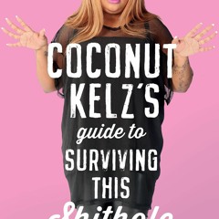 [PDF READ ONLINE] Coconut Kelz's Guide to Surviving This Shithole