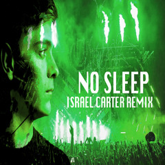 Martin Garrix - No Sleep ft. Bonn (Israel Carter Extended Remix)