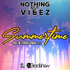 Summertime (90s & 2000s R&B) (Vol 1) I Mixed by DJ Bradshaw