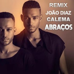 Calema - Abraços ( Remix João Diaz) #COPYRIGHT