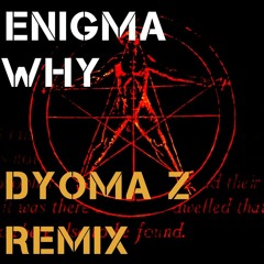 Enigma - Why  (Dyoma Z Remix)