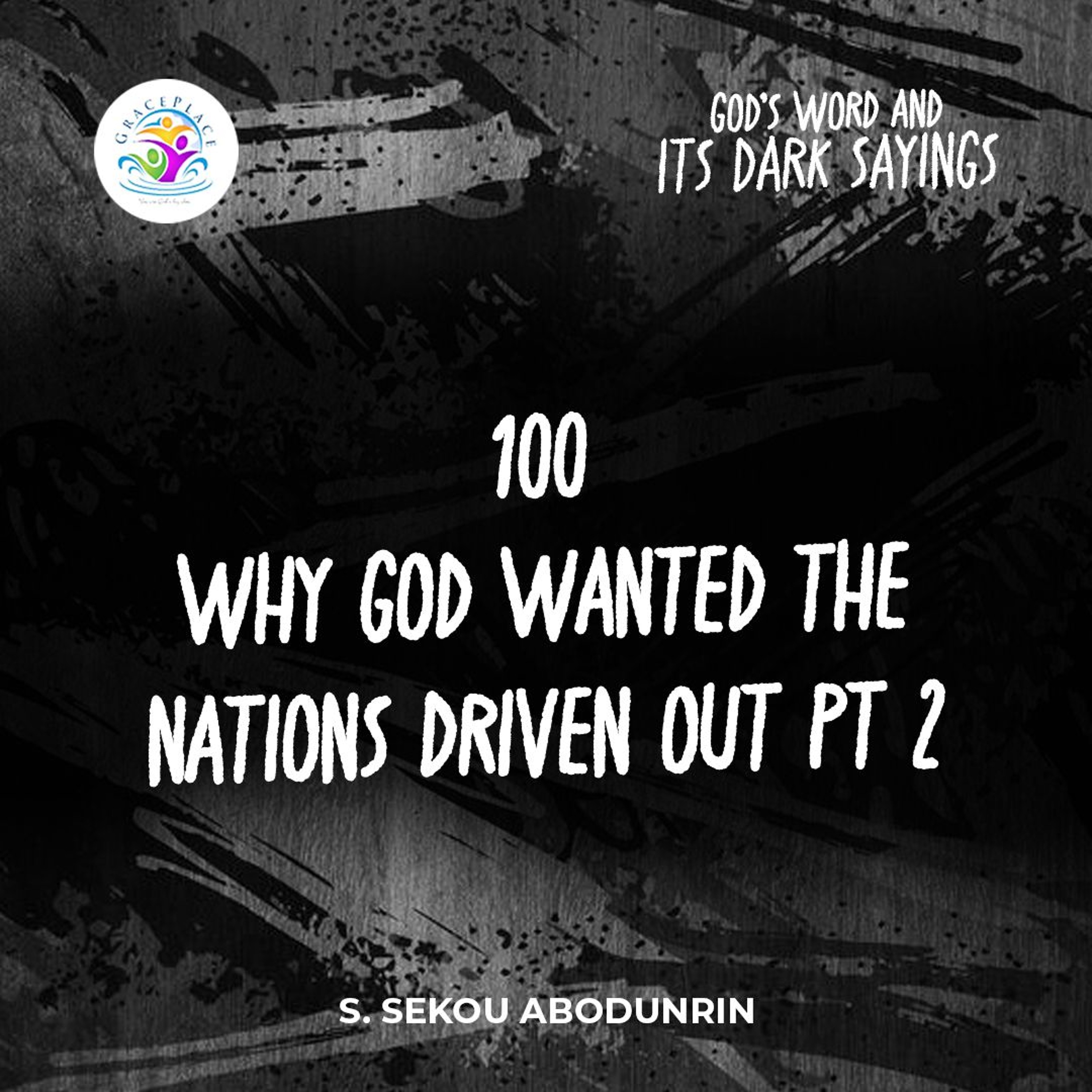 Why God Wanted The Nations Driven Out Pt 2 (SA250101) episode artwork