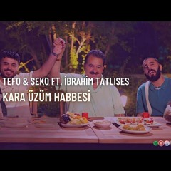 Ibrahim Tatlises Ft.Tefo & Seko Kara Üzüm Habbesi ( DjKarma Remix 2023 )