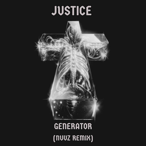 Justice - Generator (NUVZ Remix)