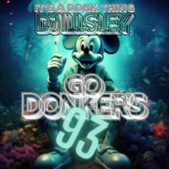 GO DONKER'S 93 - IT'S A DONK THING