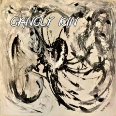 Gangly Kin(Prod. By Blockhead)