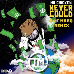 Mr. Chicken - Never Could (DJ T Marq Jersey Club Remix)