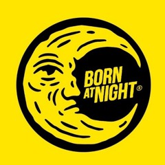 BAN004 - Born At Night Radioshow - 25 Feb 22'