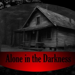 Episode 9: Alone in the Darkness