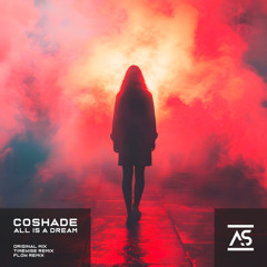 CoShade - All Is A Dream (Timewise Remix)