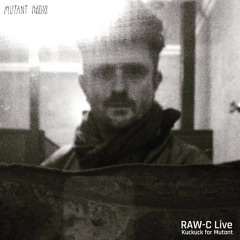 RAW-C (live) - Kuckuck for Mutant [29.02.2024]